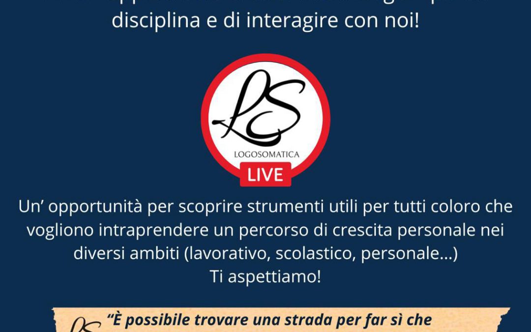 “Logosomatica” LIVE: Metodi e approcci per trasformare la tua vita.